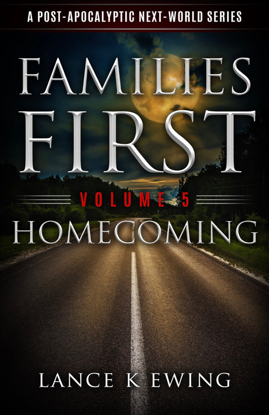 Families First: A Post-Apocalyptic Next World Series - Volume 5 - Paperback - Signed Edition