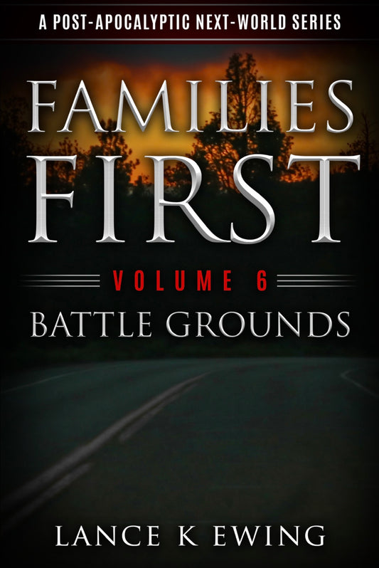 Families First: A Post-Apocalyptic Next World Series - Volume 6 - Paperback - Signed Edition